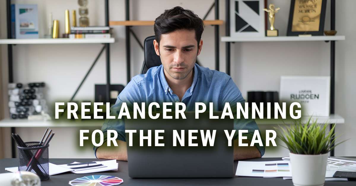 2025 Planning Guide for Freelancers: How to make it your BEST YEAR YET!
