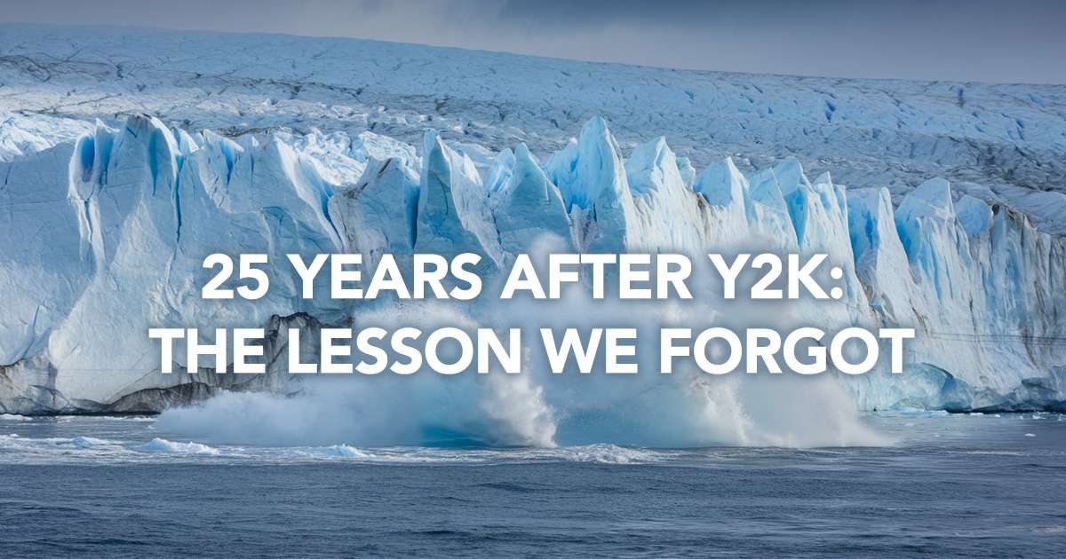 25 Years After Y2K: The Lesson We Forgot